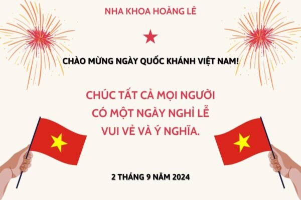 Nha khoa Hoàng Lê chào mừng ngày Quốc khánh 2-9-2024