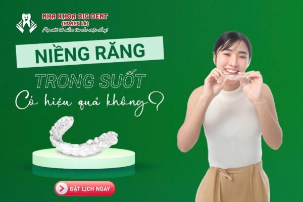 niềng răng trong suốt có hiệu quả không