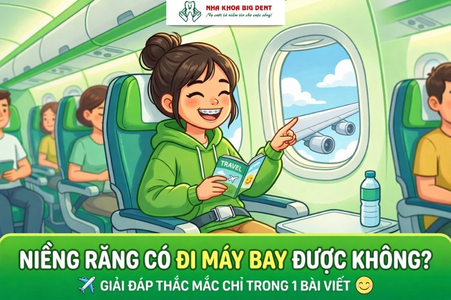 Niềng răng có đi máy bay được không